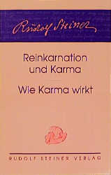 Reinkarnation und Karma - Wie Karma wirkt - Rudolf Steiner