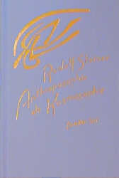 Anthroposophie als Kosmosophie. Die Gestaltung des Menschen als Ergebnis kosmischer Wirkungen - Rudolf Steiner