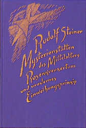 Mysterienstätten des Mittelalters - Rudolf Steiner