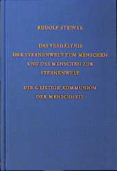 Das Verhältnis der Sternenwelt zum Menschen und des Menschen zur Sternenwelt - Rudolf Steiner