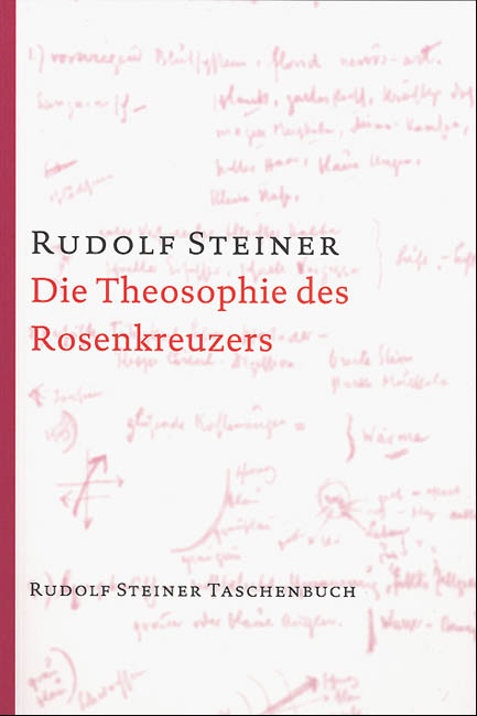 Die Theosophie des Rosenkreuzers - Rudolf Steiner