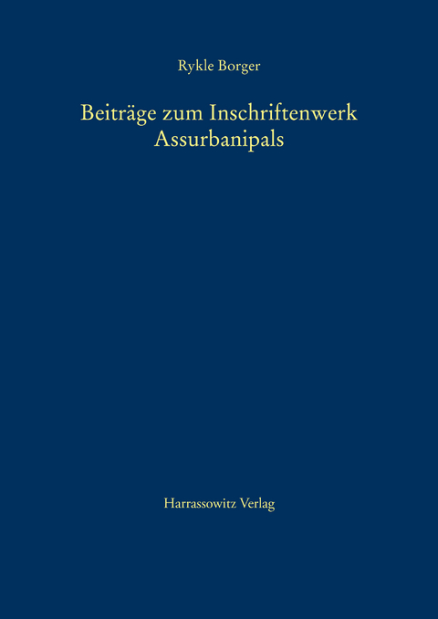 Beiträge zum Inschriftenwerk Assurbanipals - Rykle Borger