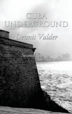 Cuba Underground - Dennis Valder