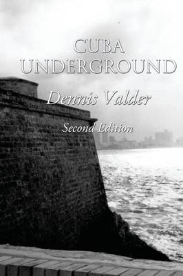 Cuba Underground - Dennis Valder