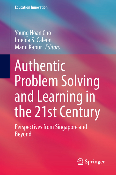 Authentic Problem Solving and Learning in the 21st Century - 