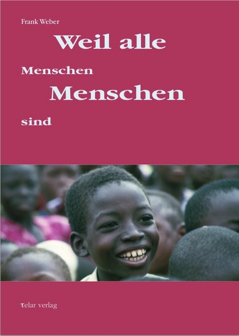 Weil alle Menschen Menschen sind - Frank Weber