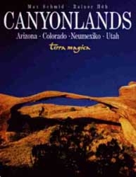 Canyonlands: Arizona, Colorado, Neumexiko, Utah - Max Schmid, Rainer Höh