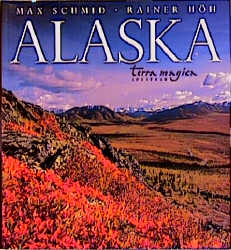 Alaska - Max Schmid, Rainer Höh