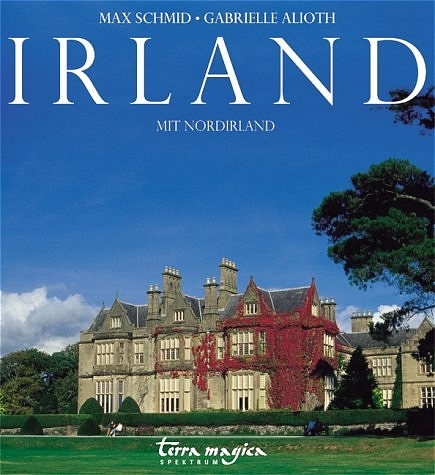 Irland mit Nordirland - Max Schmid, Gabrielle Alioth