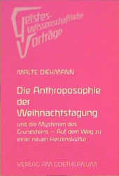 Die Anthroposophie der Weihnachtstagung und die Mysterien des Grundsteins - Malte Diekmann