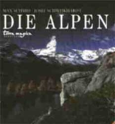 Die Alpen - Max Schmid, Josef Schweikhardt