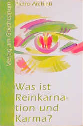 Was ist Reinkarnation und Karma? - Pietro Archiati