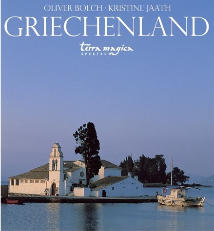 Griechenland - Oliver Bolch, Kristine Jaath