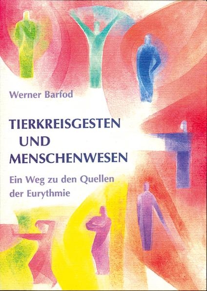 Tierkreisgesten und Menschenwesen - Werner Barfod