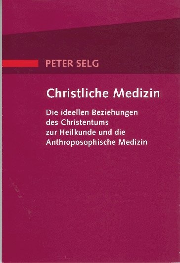 Christliche Medizin - Peter Selg