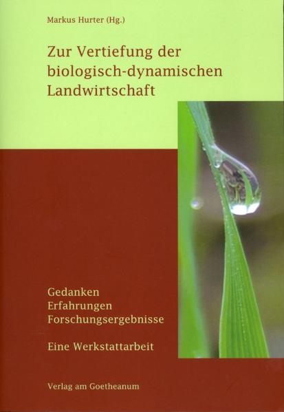 Zur Vertiefung der biologisch-dynamischen Landwirtschaft - 