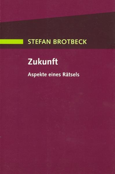 Zukunft - Stefan Brotbeck