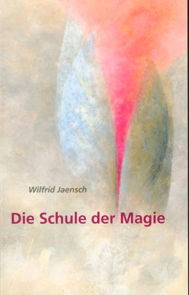 Die Schule der Magie - Wilfrid Jaensch