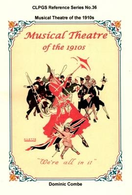 Musical Theatre of the 1910s - Dominic Combe