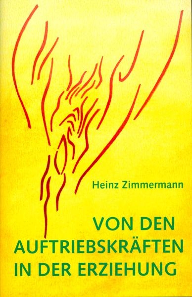 Von den Auftriebskräften in der Erziehung - Heinz Zimmermann