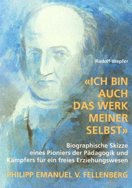 'Ich bin auch das Werk meiner selbst' - Rudolf Wepfer