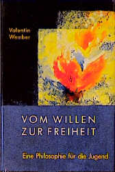 Vom Willen zur Freiheit - Valentin Wember