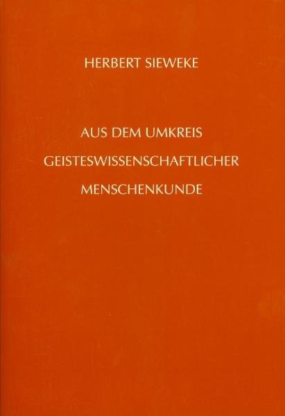 Aus dem Umkreis geisteswissenschaftlicher Menschenkunde - Herbert Sieweke