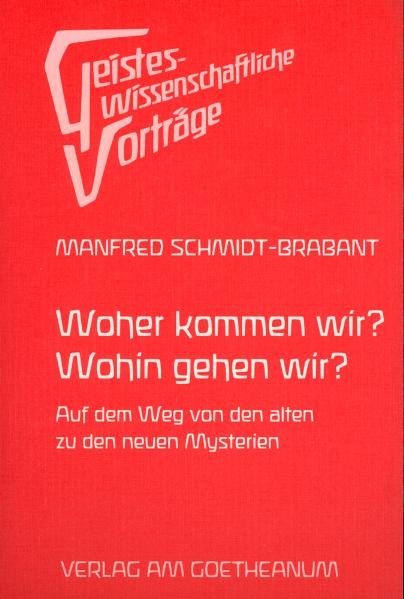 Woher kommen wir? Wohin gehen wir? - Manfred Schmidt-Brabant