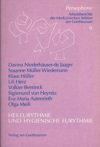 Heileurythmie und hygienische Eurythmie - Davina Niederhäuser-de Jaager, Susanne Müller-Wiedemann, Lili Herz, Volkier Bentinck, Klaus Höller, Sigismund von Heynitz, Eva M Authenrieth, Olga Meili