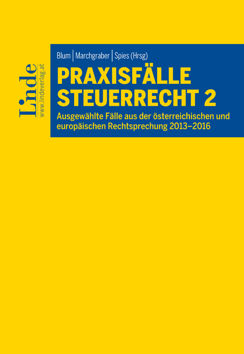 Praxisfälle Steuerrecht 2 -  Daniela Arth,  Robin Damberger,  Daniel Gilhofer,  Lisa-Maria Grob,  Benedikt Hörtenhuber,  Nadja Jagschi