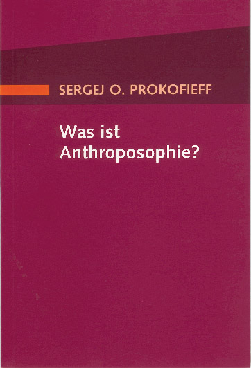 Was ist Anthroposophie? - Sergej O Prokofieff