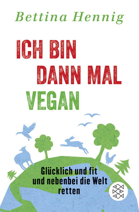 Ich bin dann mal vegan - Bettina Hennig