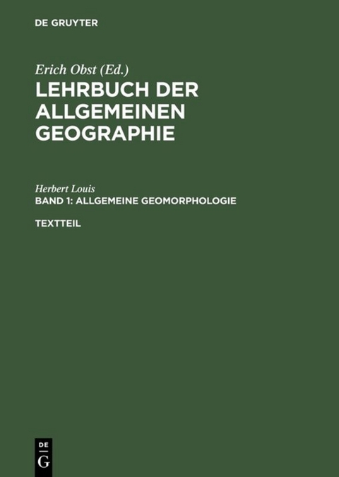 Lehrbuch der Allgemeinen Geographie / Allgemeine Geomorphologie - Herbert Louis