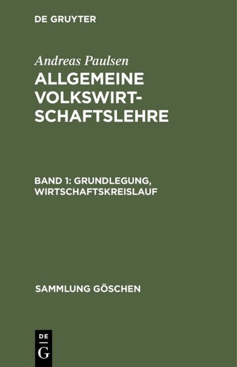 Andreas Paulsen: Allgemeine Volkswirtschaftslehre / Grundlegung, Wirtschaftskreislauf - Andreas Paulsen