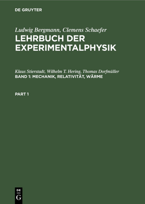 Ludwig Bergmann; Clemens Schaefer: Lehrbuch der Experimentalphysik / Mechanik, Relativität, Wärme - Klaus Stierstadt, Wilhelm T. Hering, Thomas Dorfmüller