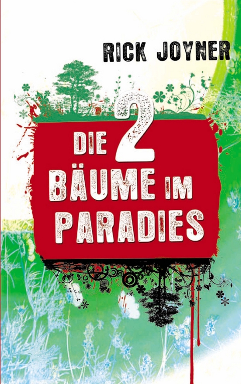 Die zwei Bäume im Paradies - Rick Joyner