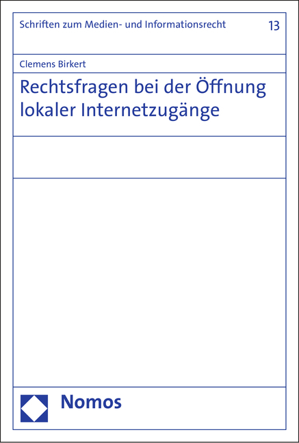 Rechtsfragen bei der Öffnung lokaler Internetzugänge - Clemens Birkert