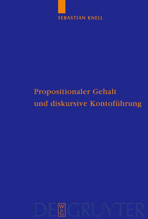 Propositionaler Gehalt und diskursive Kontoführung - Sebastian Knell