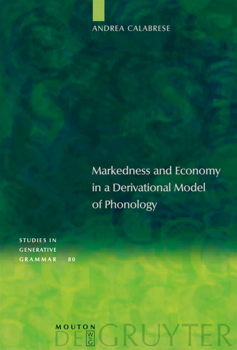 Markedness and Economy in a Derivational Model of Phonology - Andrea Calabrese