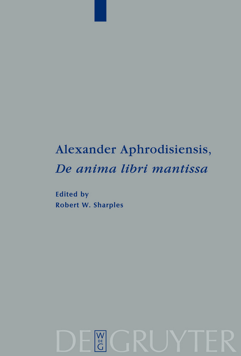 Alexander Aphrodisiensis, "De anima libri mantissa" -  Alexander Aphrodisiensis