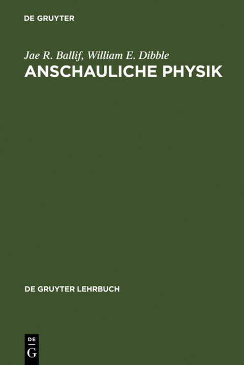 Anschauliche Physik - Jae R. Ballif, William E. Dibble