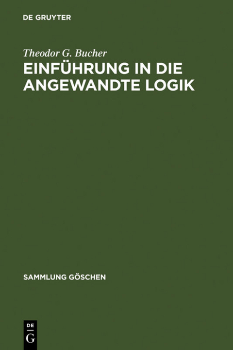 Einführung in die angewandte Logik - Theodor G. Bucher