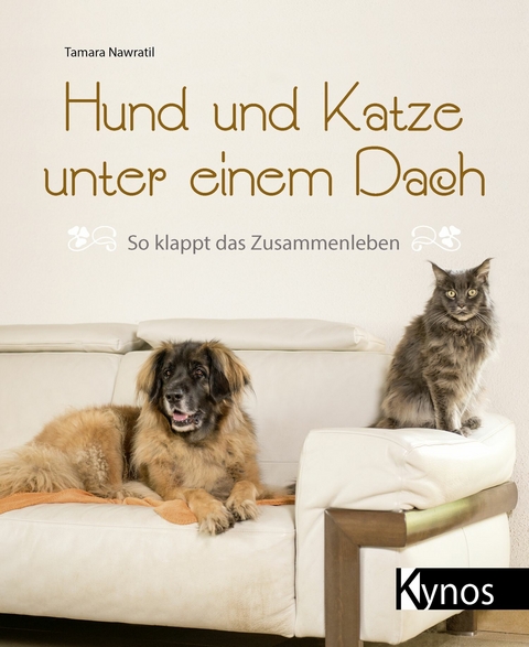 Hund und Katze unter einem Dach - Tamara Nawratil