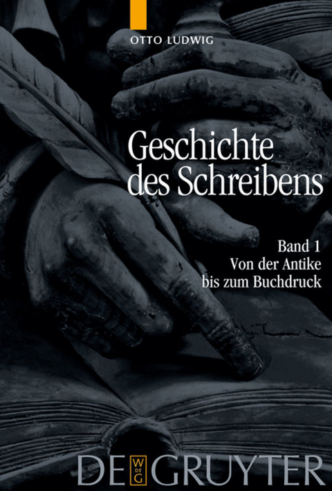 Otto Ludwig: Geschichte des Schreibens / Von der Antike bis zum Buchdruck - Otto Ludwig