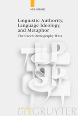 Linguistic Authority, Language Ideology, and Metaphor - Neil Bermel