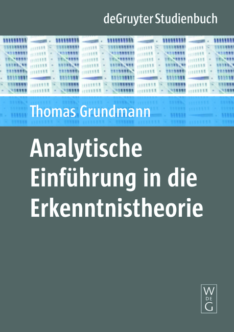 Analytische Einführung in die Erkenntnistheorie - Thomas Grundmann