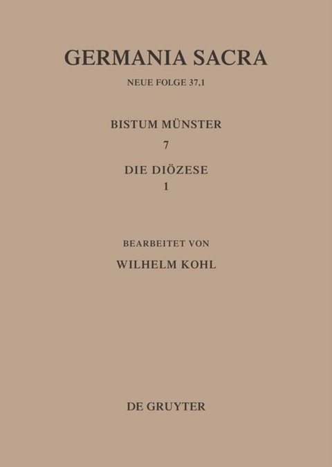 Germania Sacra. Neue Folge / Die Bistümer der Kirchenprovinz Köln. Das Bistum Münster 7,1: Die Diözese - 