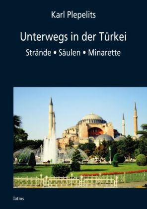 Unterwegs in der Türkei - Karl Plepelits