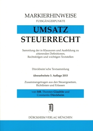 UMSATZSTEUERRECHT Markierhinweise/Fußgängerpunkte für das Steuerberaterexamen Nr. 500 (2015): Dürckheim'sche Markierhinweise - Thorsten Glaubitz, Constantin Dürckheim