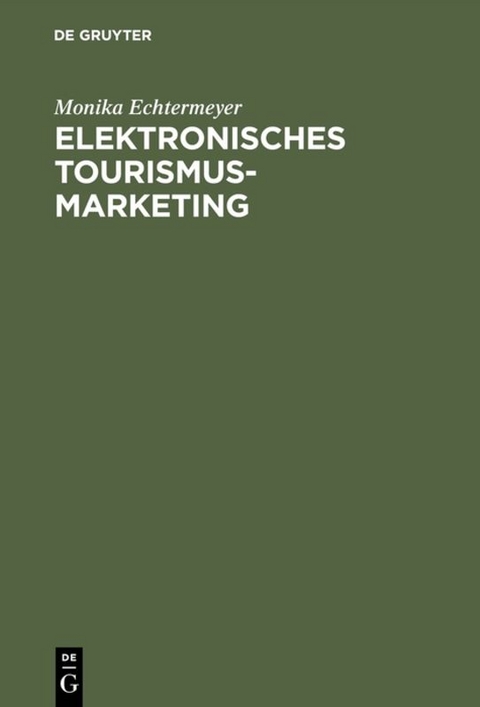 Elektronisches Tourismus-Marketing - Monika Echtermeyer